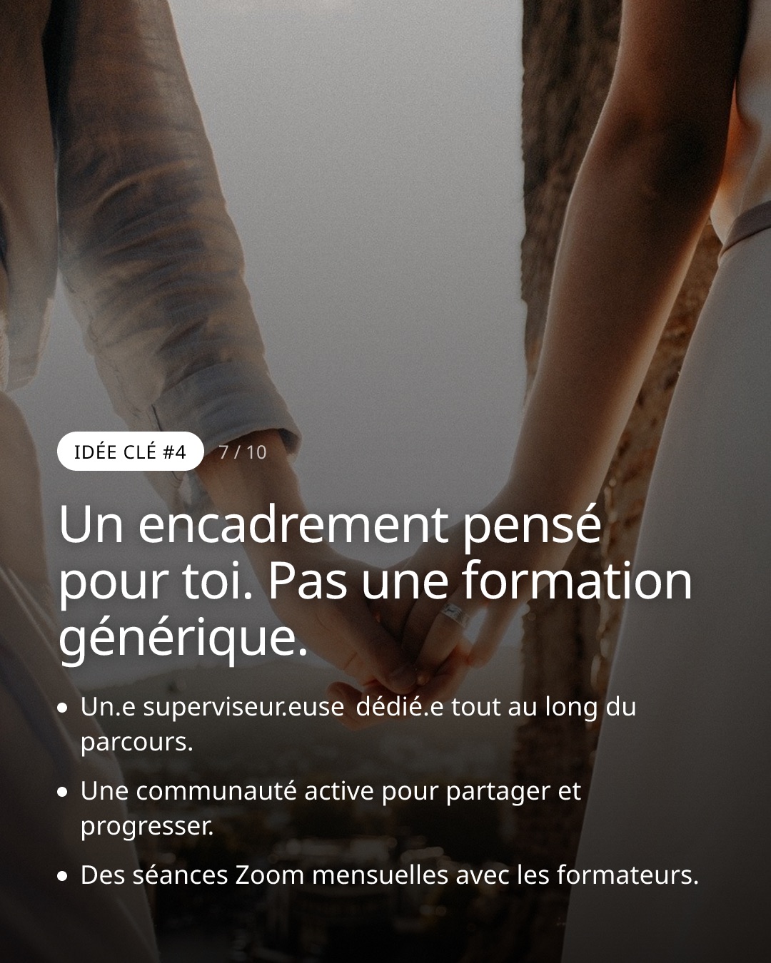 Slide 7: Un encadrement pensé pour toi. Pas une formation générique.